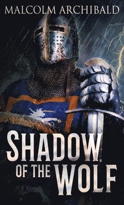 Malcolm Archibald - Shadow Of The Wolf, Inbunden