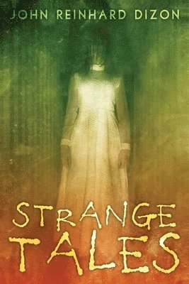 John Reinhard Dizon - Strange Tales, Häftad