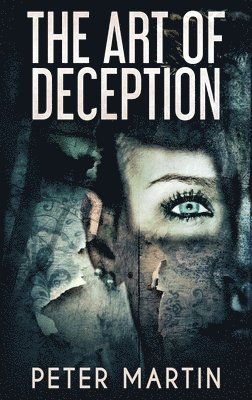 Peter Martin - Art Of Deception, Inbunden