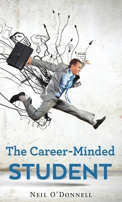 Neil O'Donnell - Career-Minded Student, Inbunden