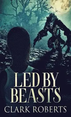 Clark Roberts - Led By Beasts, Inbunden. Tillgänglighet: Lägg i varukorg