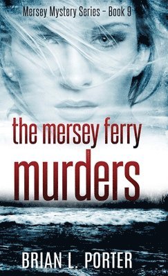 Brian L Porter - Mersey Ferry Murders, Inbunden