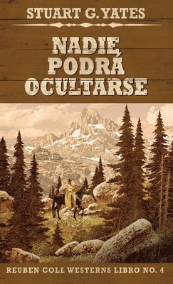 Stuart G Yates - Nadie Podrá Ocultarse, Inbunden