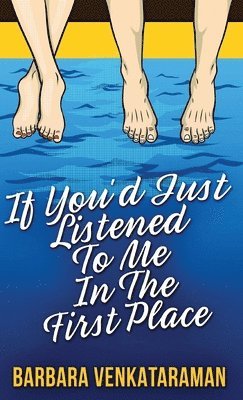 Barbara Venkataraman - If You'd Just Listened To Me In The First Place..., Inbunden