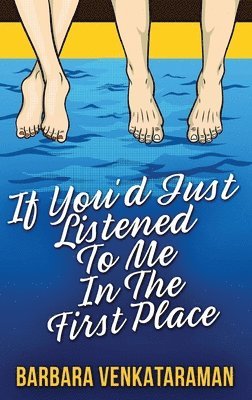 Barbara Venkataraman - If You'd Just Listened To Me In The First Place..., Inbunden