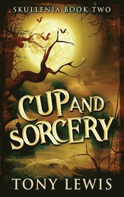 Tony Lewis - Cup and Sorcery, Inbunden