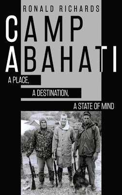 Ronald Richards - Camp Abahati, Inbunden. Tillgänglighet: Lägg i varukorg