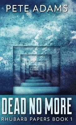 Pete Adams - Dead No More, Inbunden
