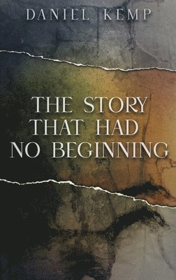 Daniel Kemp - Story That Had No Beginning, Inbunden