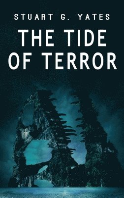 Stuart G Yates - Tide of Terror, Inbunden
