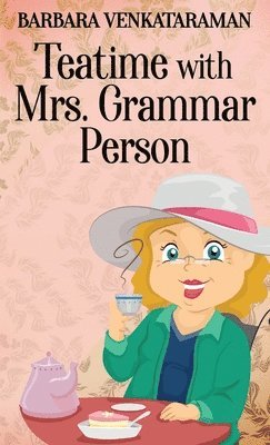 Barbara Venkataraman - Teatime With Mrs. Grammar Person, Inbunden