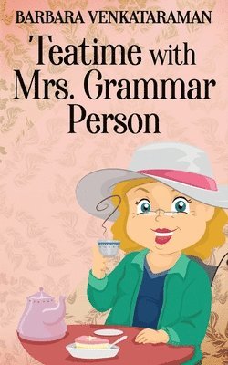 Barbara Venkataraman - Teatime With Mrs. Grammar Person, Häftad