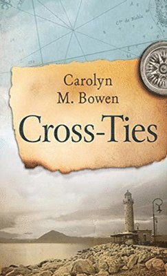 Carolyn M Bowen - Cross-Ties, Inbunden. Tillgänglighet: Lägg i varukorg