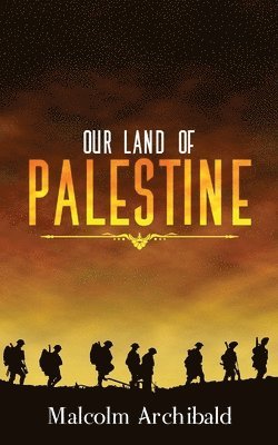 Malcolm Archibald - Our Land of Palestine, Häftad