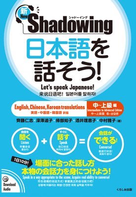Hitoshi Saito, Michiko Fukazawa - New･shadowing: Let's Speak Japanese! Intermediate to Advanced Edition (English, Chinese, Korean Translation), Häftad