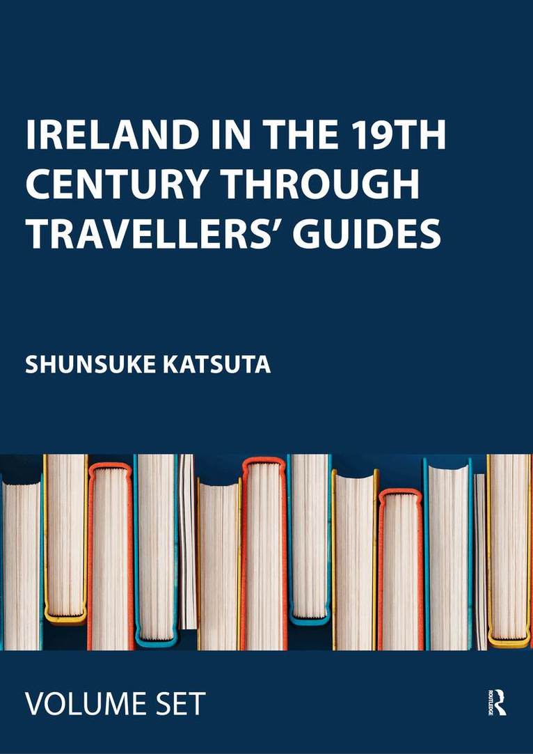 Shunsuke Katsuta - Ireland in the 19th Century through Travellers' Guides, Inbunden