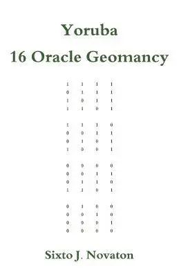 Sixto J Novaton - Yoruba 16 Oracle Geomancy, Häftad. Tillgänglighet: Lägg i varukorg