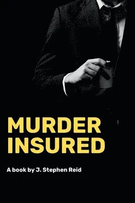 J Stephen Reid - Murder Insured, Häftad. Tillgänglighet: Lägg i varukorg
