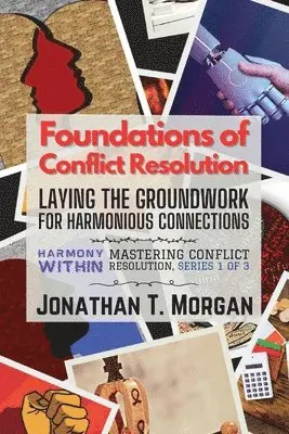 Jonathan T Morgan - Foundations of Conflict Resolution, Häftad. Tillgänglighet: Lägg i varukorg