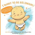 I Want to Be Bilingual!