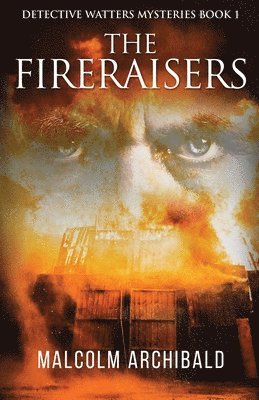 Malcolm Archibald - Fireraisers, Häftad