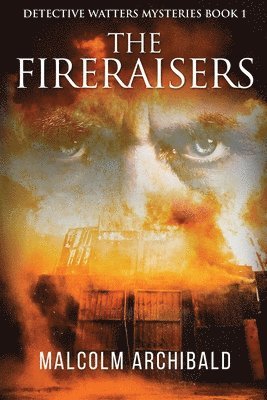 Malcolm Archibald - Fireraisers, Häftad