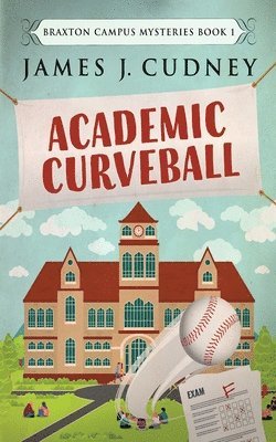 James J Cudney - Academic Curveball, Häftad