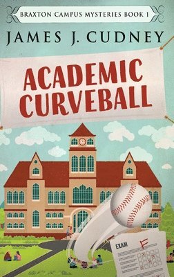 James J Cudney - Academic Curveball, Inbunden