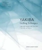 Yakiba Grilling Techniques: Shio-Yaki, Furishio-Yaki, Yuan-Yaki, Tare-Yaki, and Yakitori