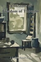 John Bagnell Bury - History of Freedom of Thought, Häftad