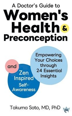 Takuma Sato - Doctor's Guide to Women's Health and Preconception, Häftad