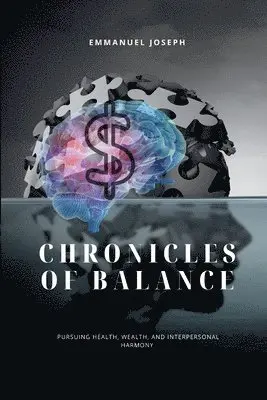 Joseph - Chronicles of Balance, Pursuing Health, Wealth, and Interpersonal Harmony, Häftad. Tillgänglighet: Lägg i varukorg