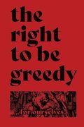 The Right To Be Greedy