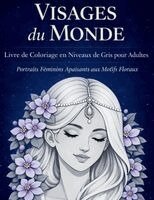 Visages du Monde - Livre de Coloriage en Niveaux de Gris pour Adultes