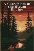 John Bourne - Catechism of the Steam Engine, Häftad