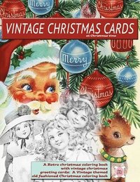 Vintage Christmas cards at Christmas time A Retro christmas coloring book with vintage christmas greeting cards