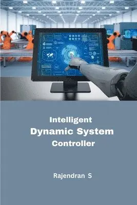 Rajendran S - Intelligent Dynamic System Controller, Häftad. Tillgänglighet: Tillfälligt slut