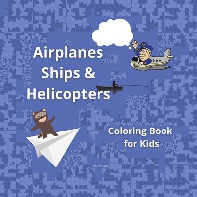 Monkeyzbay - Airplanes, Ships and Helicopters, Häftad. Tillgänglighet: Lägg i varukorg