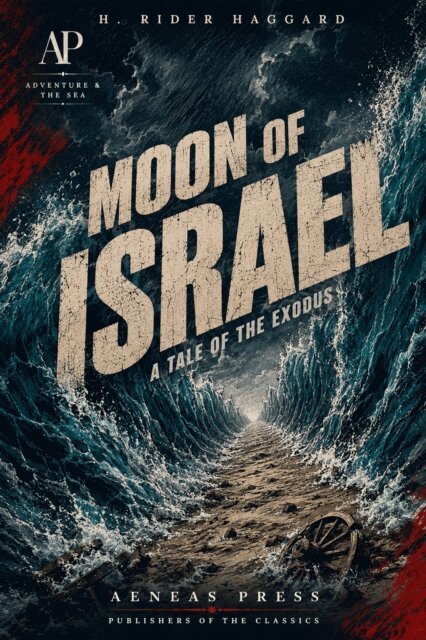 H. Rider Haggard - Moon of Israel, E-bok