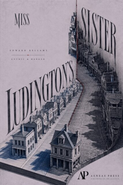 Edward Bellamy - Miss Ludington's Sister, E-bok