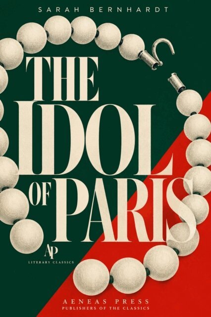Sarah Bernhardt - Idol of Paris, E-bok