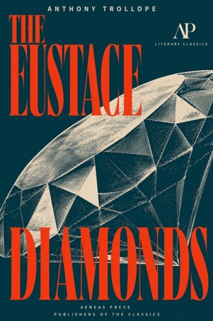 Anthony Trollope - Eustace Diamonds, E-bok