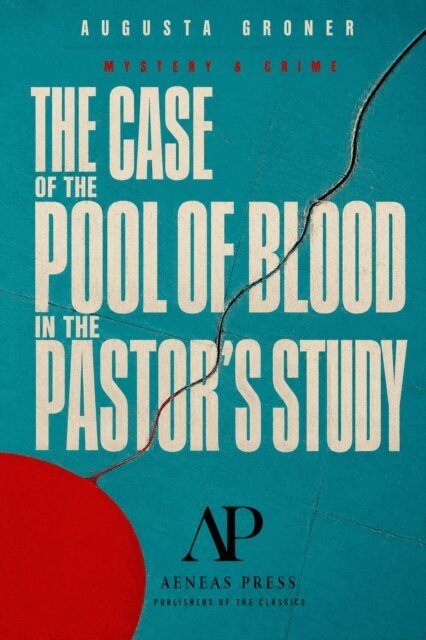 Augusta Groner - Case of the Pool of Blood in the Pastor's Study, E-bok. Tillgänglighet: Lägg i varukorg