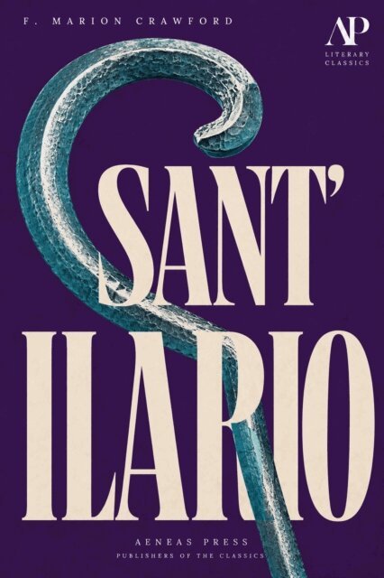F. Marion Crawford - Sant' Ilario, E-bok
