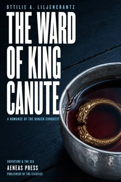 Ottilie A. Liljencrantz - Ward of King Canute, E-bok. Tillgänglighet: Lägg i varukorg