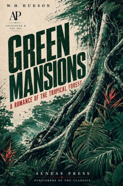W. H. Hudson - Green Mansions, E-bok