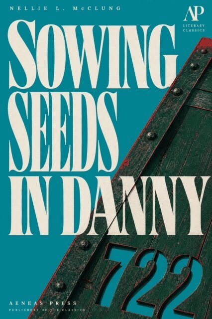Nellie L. McClung - Sowing Seeds in Danny, E-bok