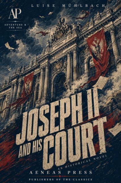 Luise Muhlbach - Joseph II and His Court, E-bok
