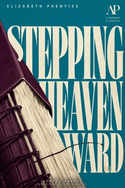 Elizabeth Prentiss - Stepping Heavenward, E-bok