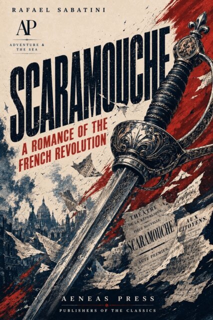 Rafael Sabatini - Scaramouche, E-bok